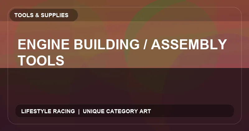 Engine Building / Assembly Tools